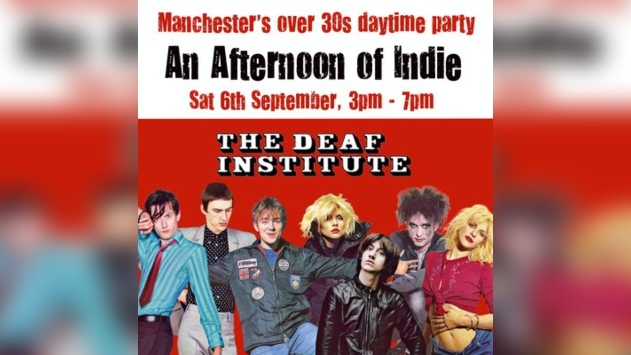 An Afternoon of Indie: MANCHESTER (over 30s only), 3pm-7pm