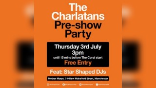 CHARLATANS - Pre Show Party w/ Star Shaped DJs (Free Entry)