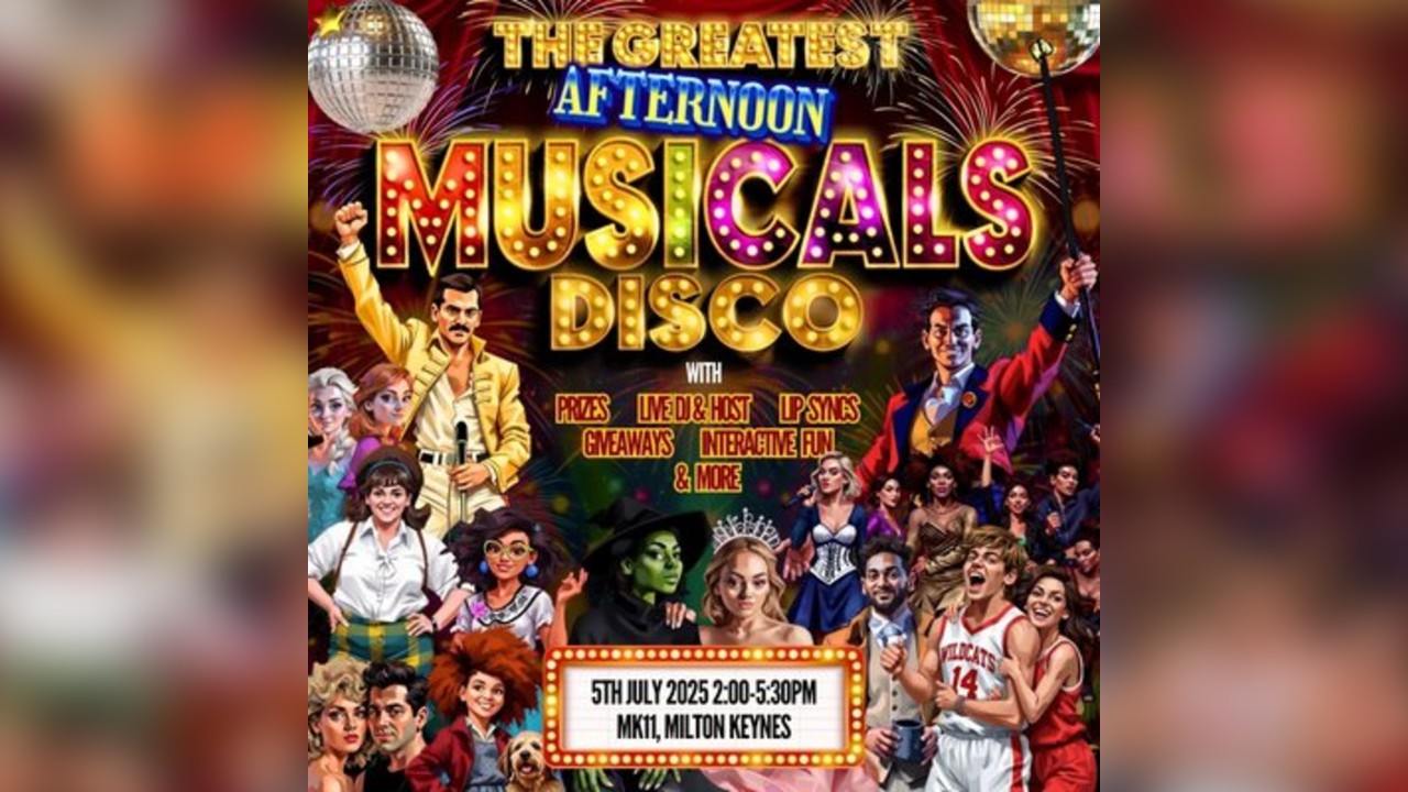 The Greatest MUSICALS Afternoon Disco - Milton Keynes