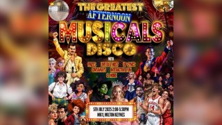 The Greatest MUSICALS Afternoon Disco - Milton Keynes