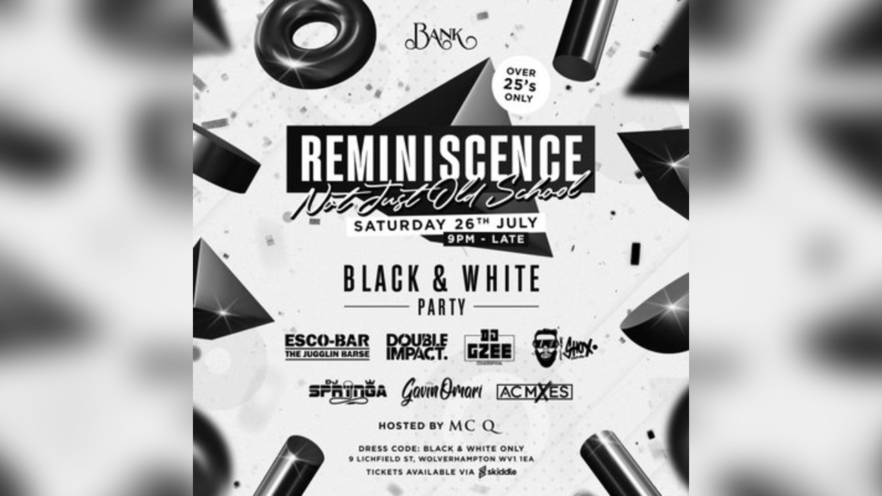 REMINISCENCE - THE BLACK & WHITE PARTY (Not just oldschool)