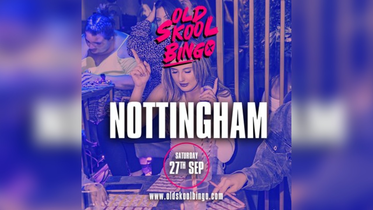 Old Skool Bingo Sat 27th Sep Nottingham