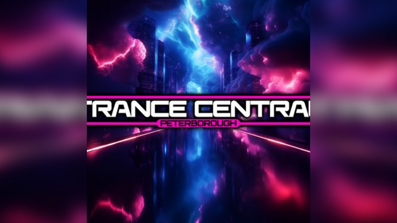 Trance Central Peterborough The Launch Party