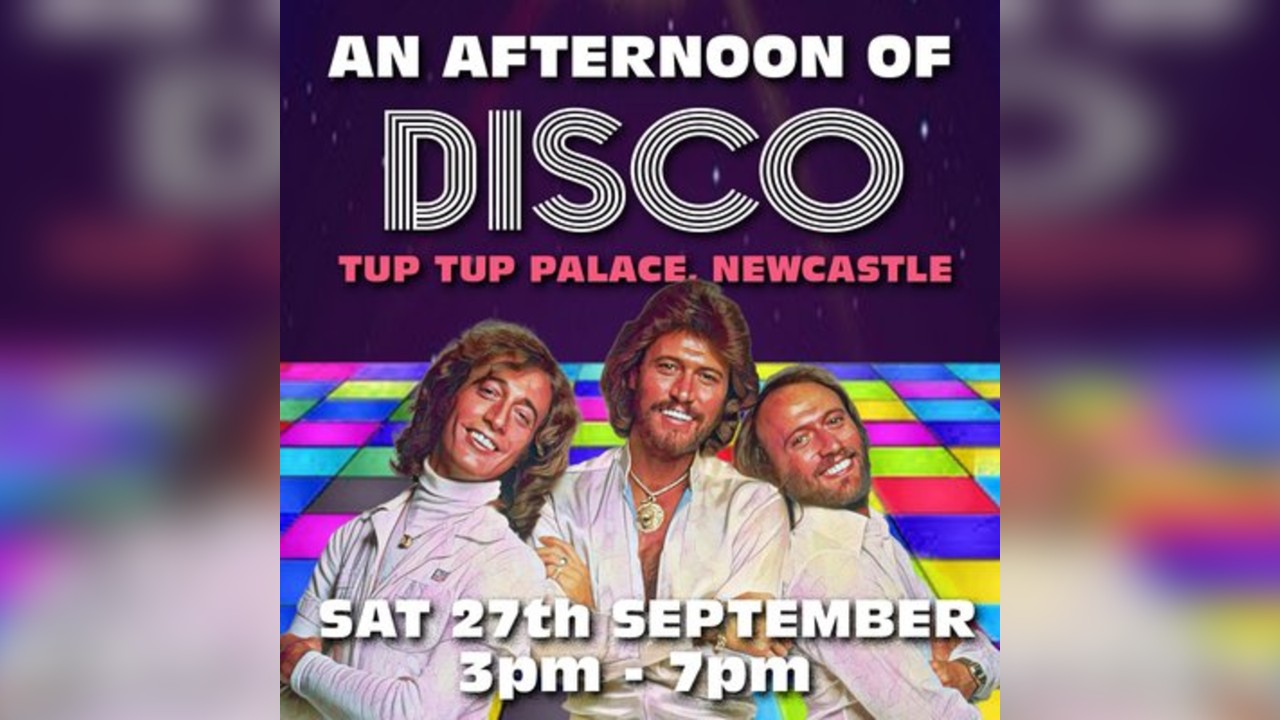 An Afternoon of Disco NEWCASTLE - Over 30s Day Party *3pm-7pm*