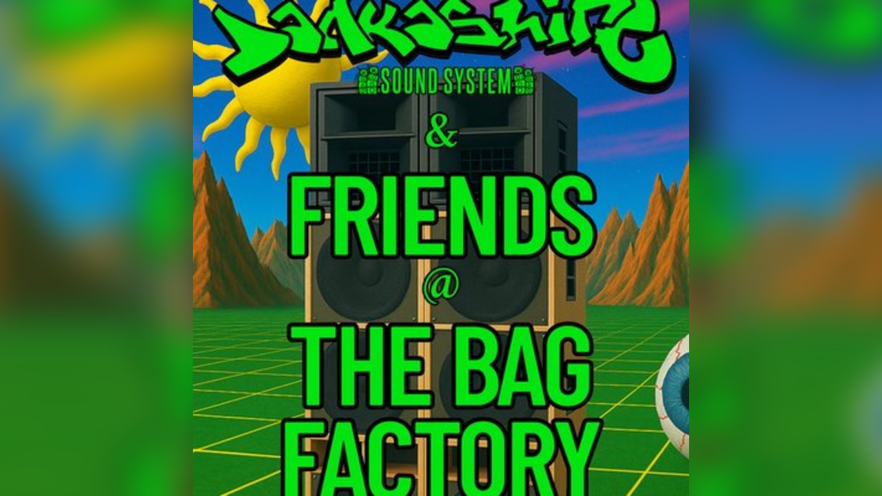 Dankashire Soundsystem & Friends @ The Bag Factory
