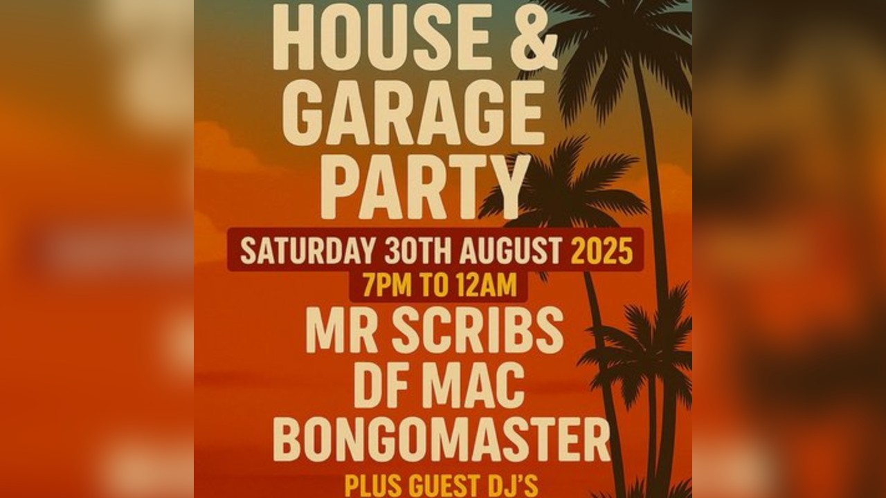 Mac & Scribs presents - House & Garage Party