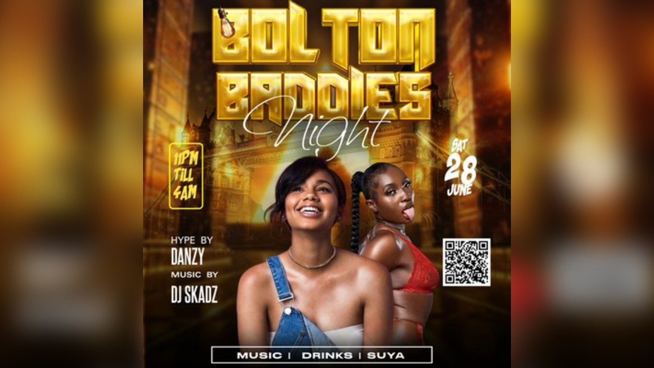 BOLTON -  (BADDIES NIGHT) - SAT 28th June 2025