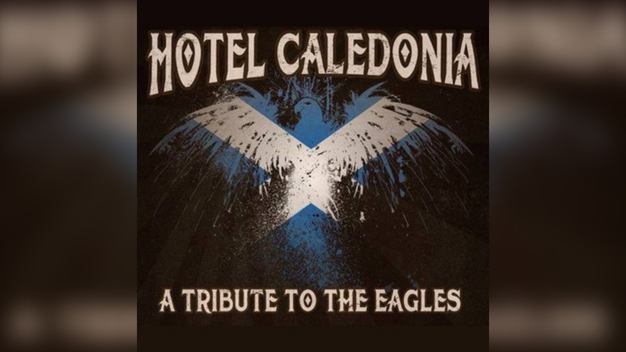 Hotel Caledonia A Tribute to The Eagles