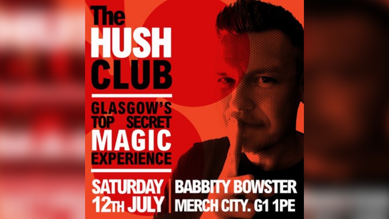 The Hush Club - Glasgow's Top Secret Magic Experience
