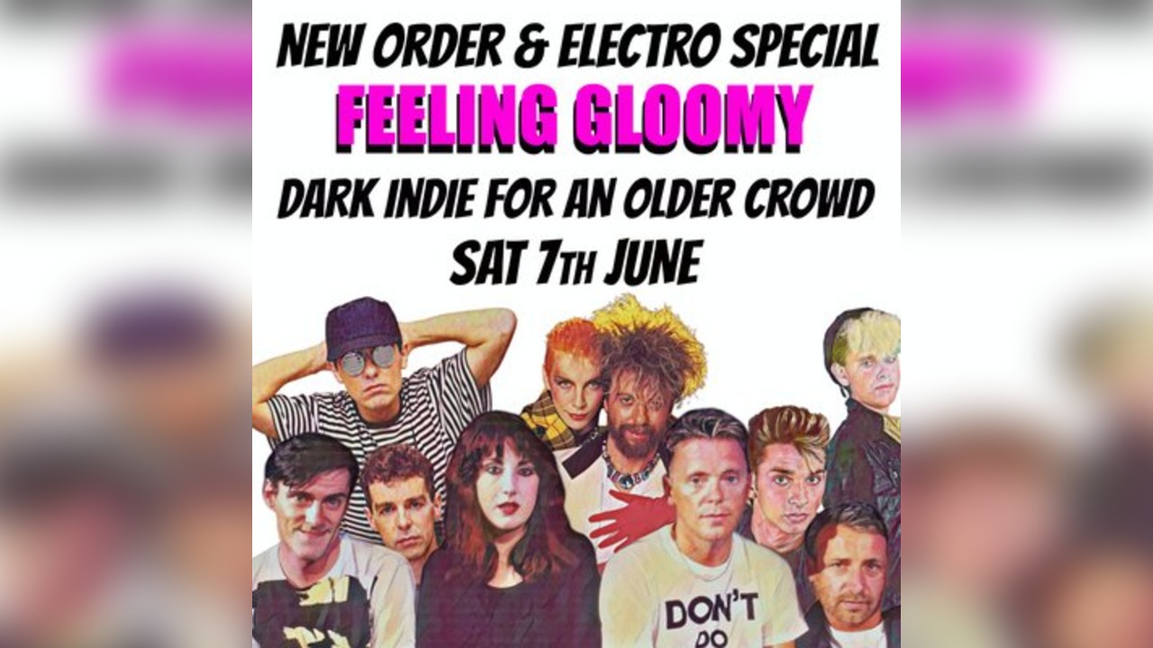 Feeling Gloomy - June 2025: New Order & Electro Special