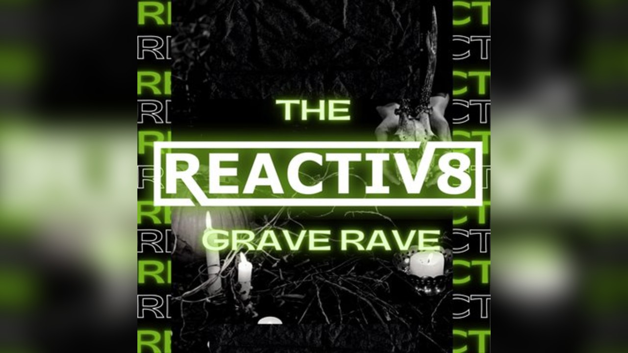 Reactiv8: The Grave Rave