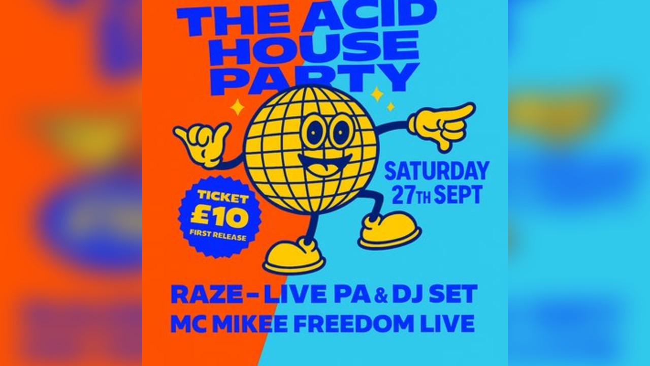The Acid House Party featuring RAZE Live PA & DJ Set