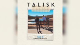 Talisk - 10th Anniversary Tour