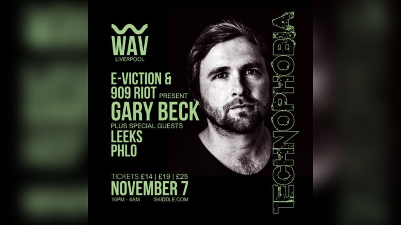Technophobia - Gary Beck November 7th WAV Club Liverpool