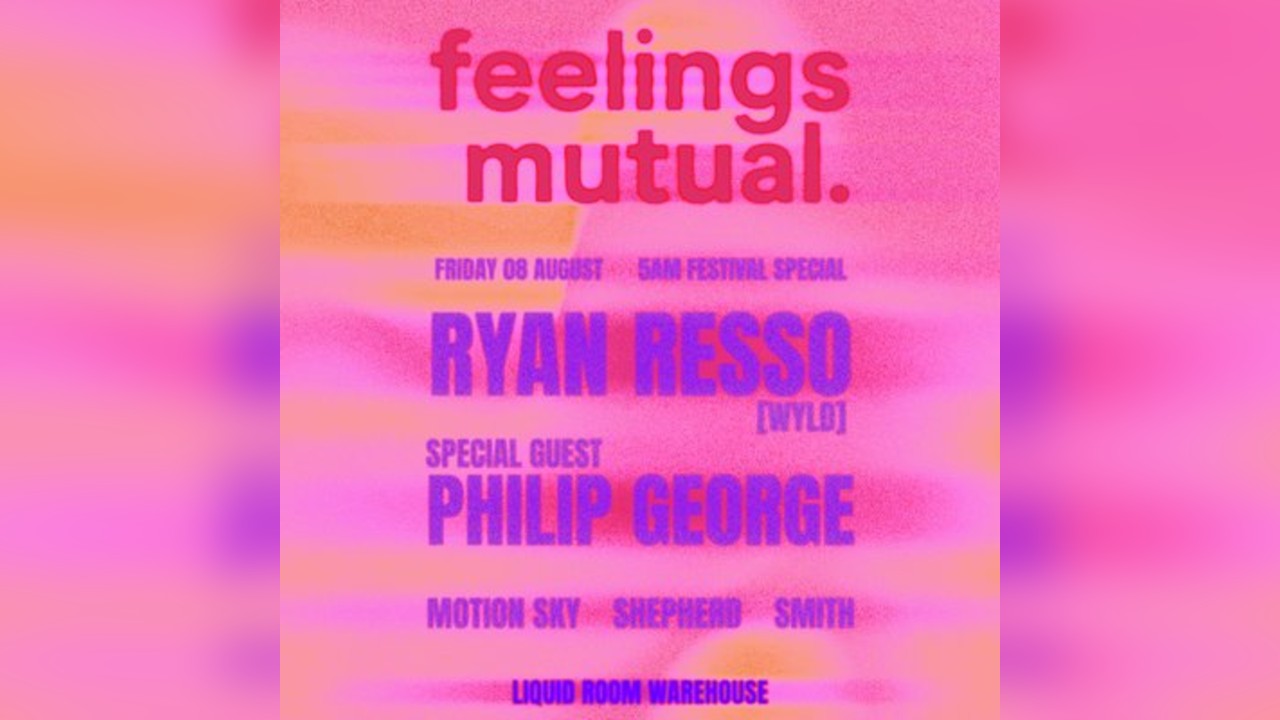 Ryan Resso [WYLD] + Philip George - Festival Party 5AM Special