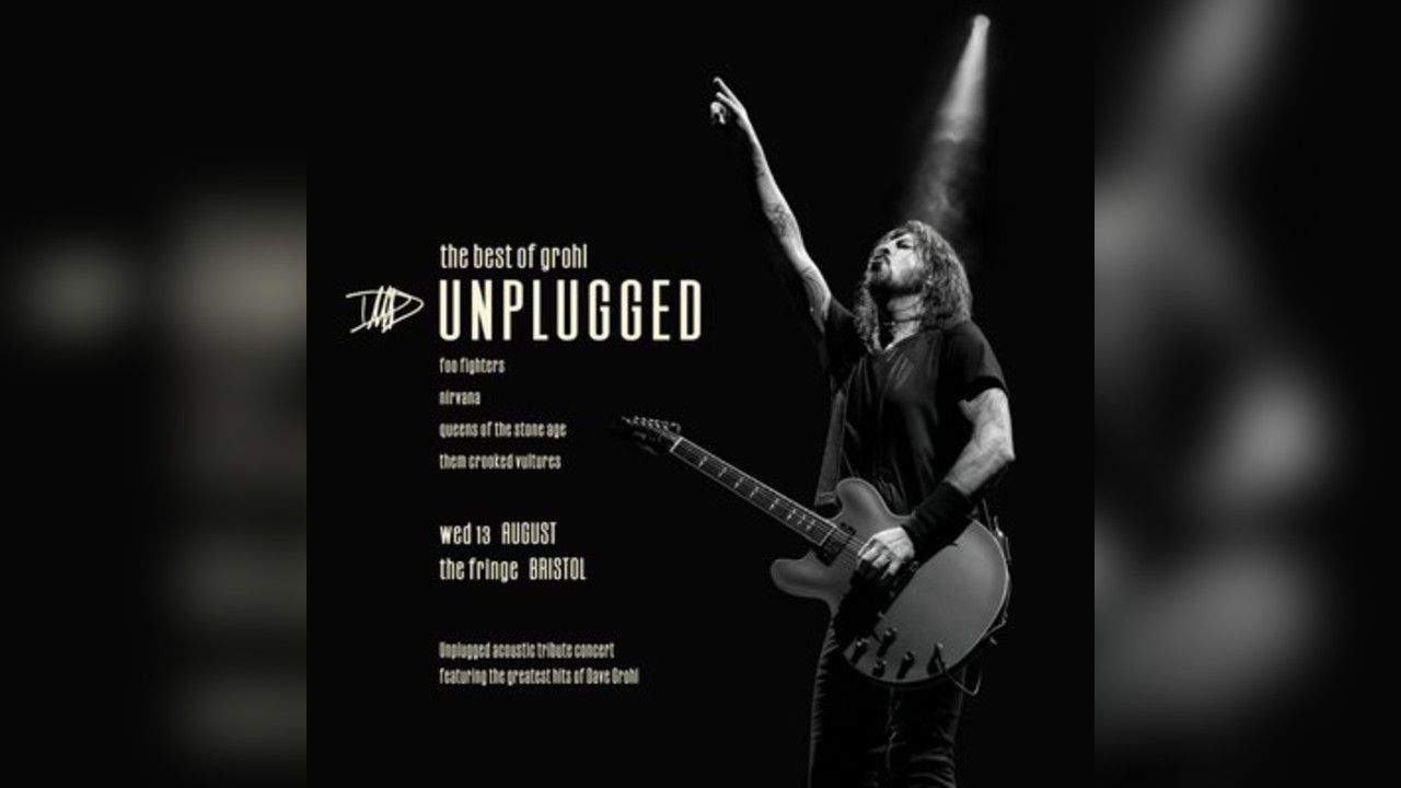 Unplugged: Foo Fighters, Nirvana, QOTSA - Bristol