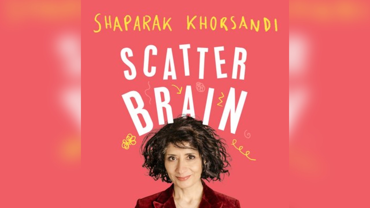 Shaparak Khorsandi: Scatterbrain
