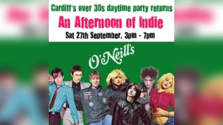 An Afternoon of Indie: CARDIFF (over 30s only), 3pm-7pm