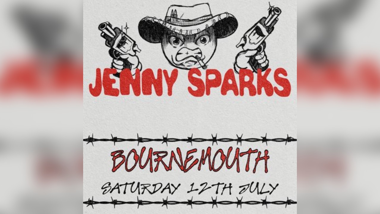 Jenny Sparks - Bournemouth w/ Maddx, TLZ, Torrell + More