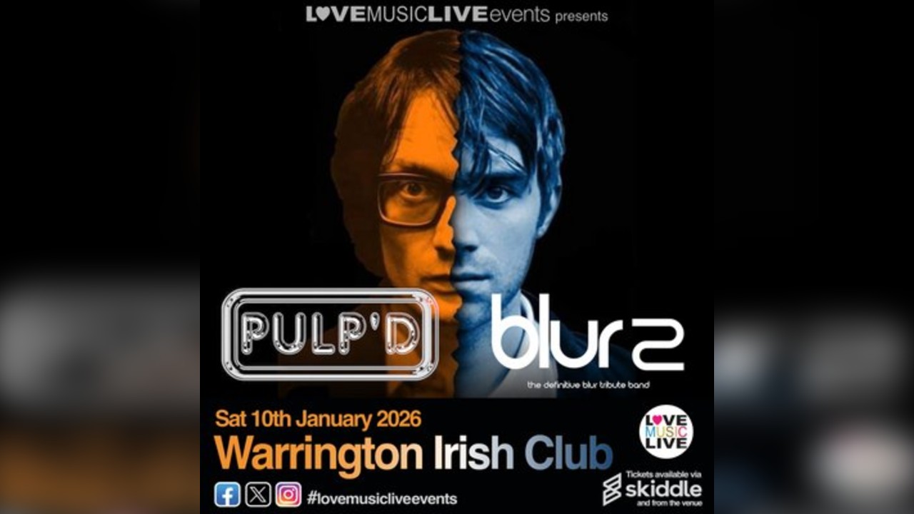 PULP'D & BLUR 2 (Tributes) - Warrington Irish Club -10/1/26