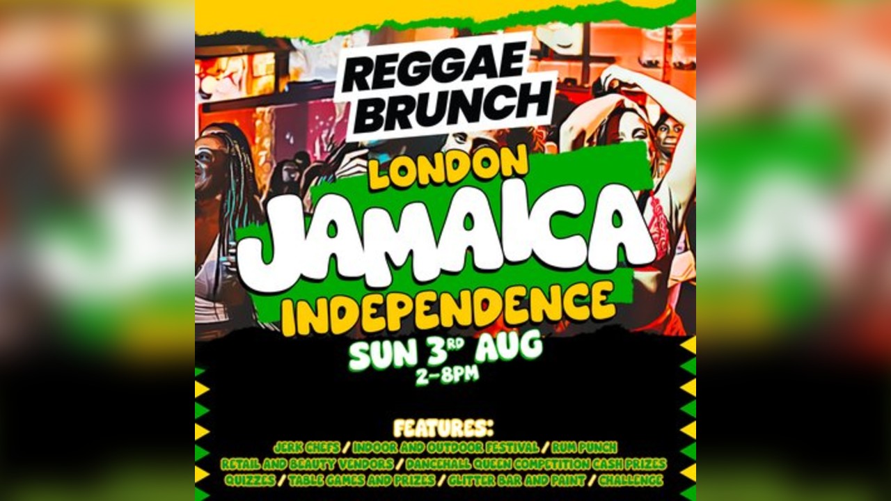 JAMAICA INDEPENDENCE - Reggae Brunch London Sun 3rd Aug