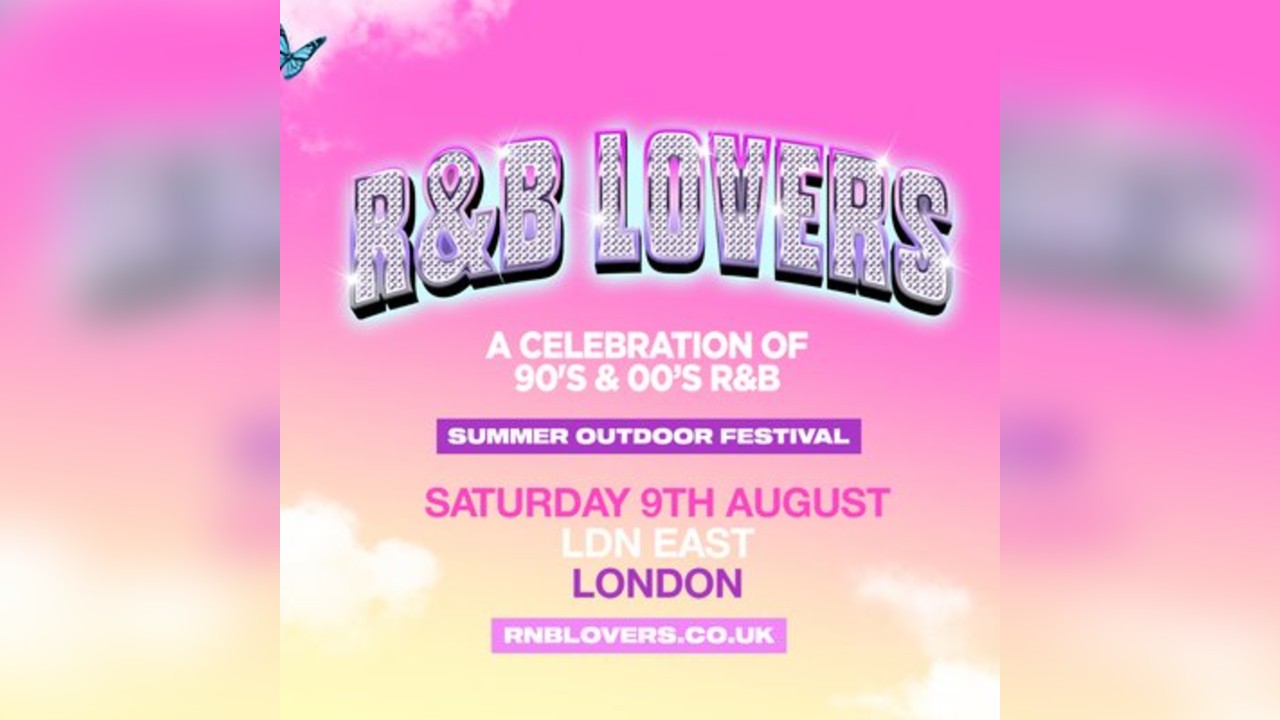 R&B Lovers Summer Open Air Festival - Sat 9th Aug - LDN East