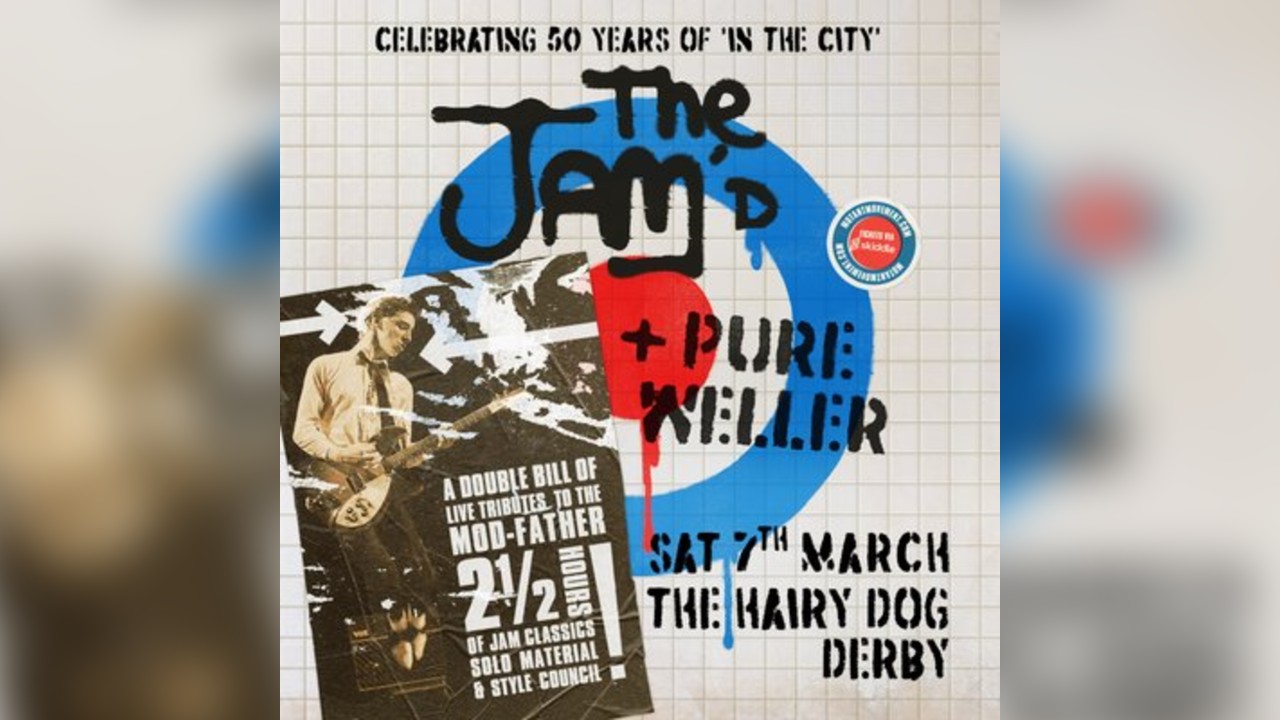 THE JAM'D plus PURE WELLER: Derby