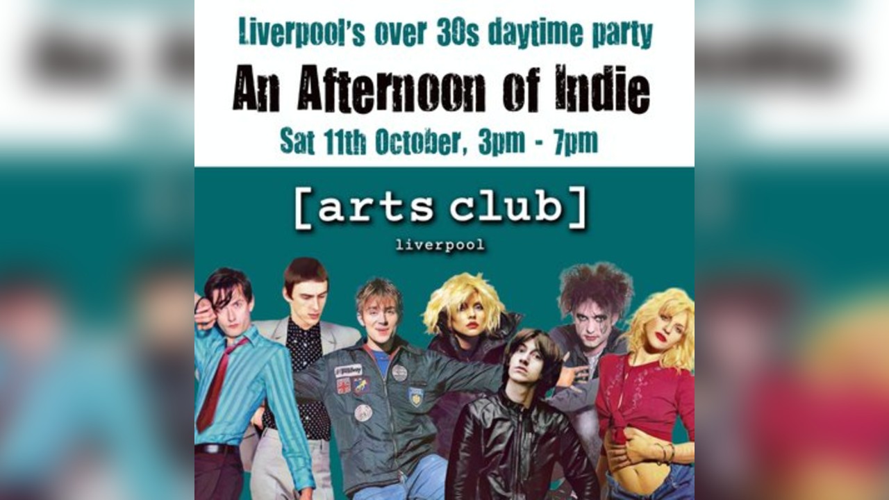 An Afternoon of Indie: LIVERPOOL (over 30s only), 3pm-7pm
