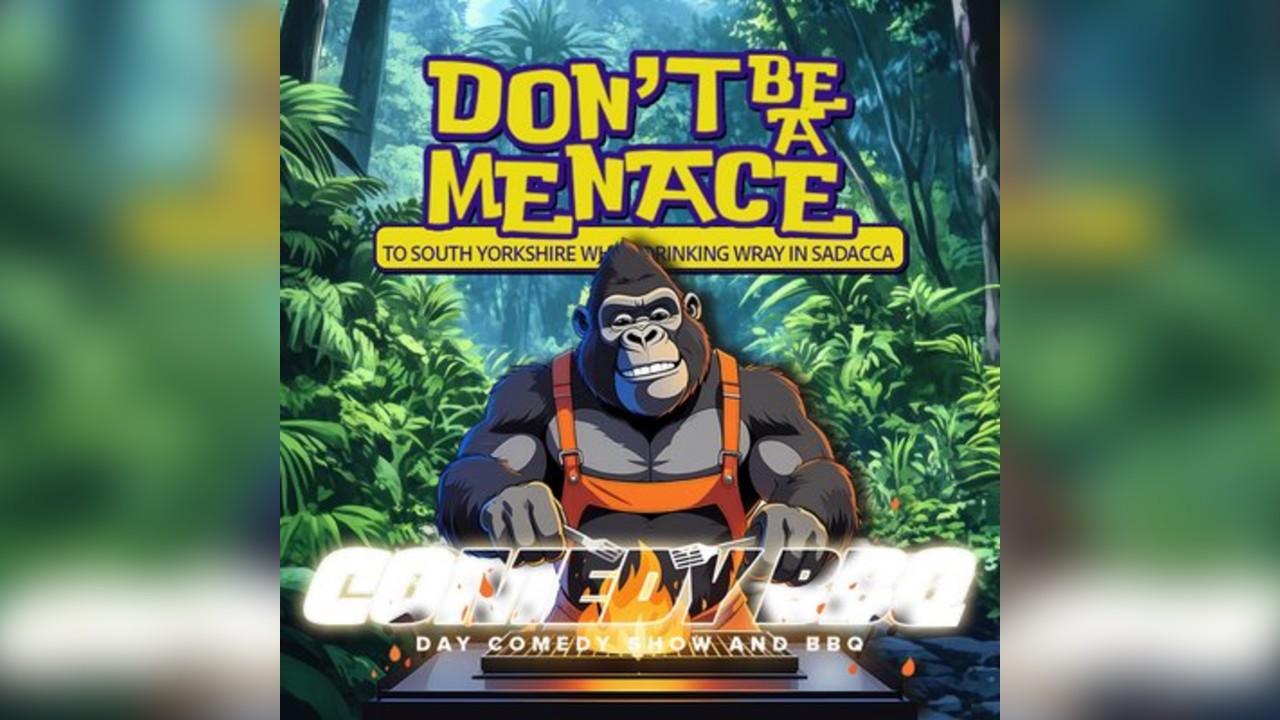 Sheff Comedy Jam Day Show | Don't Be A Menace To South Yorkshire