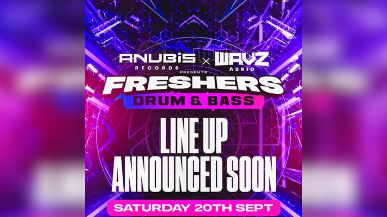 Anubis Records x Wavz Audio presents: FRESHERS DNB
