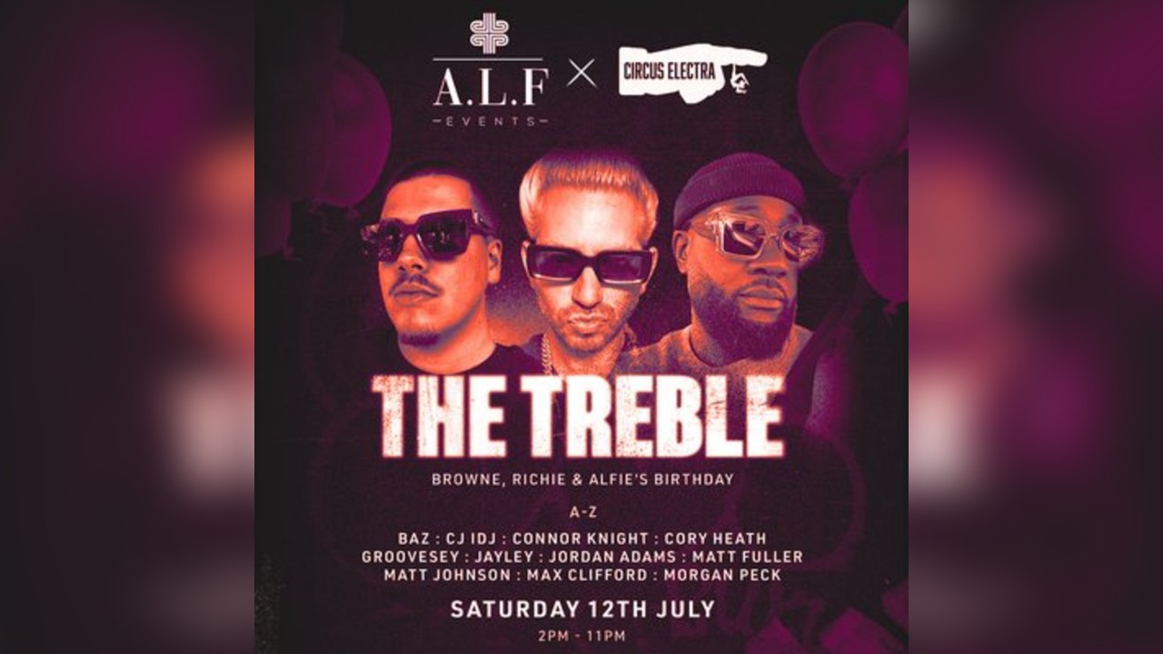 A.L.F Events x Circus Electra The Treble
