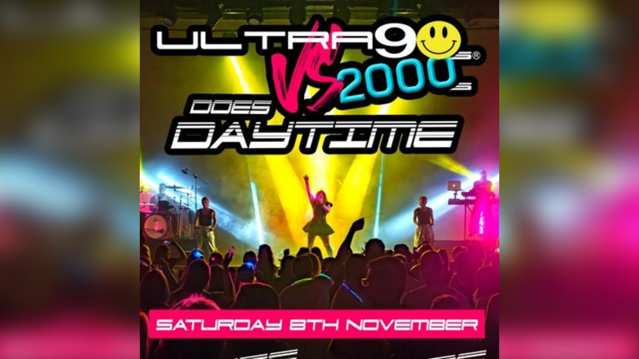 Ultra 90s Vs 2000s Does DAYTIME - Circuit - York - Over 25s