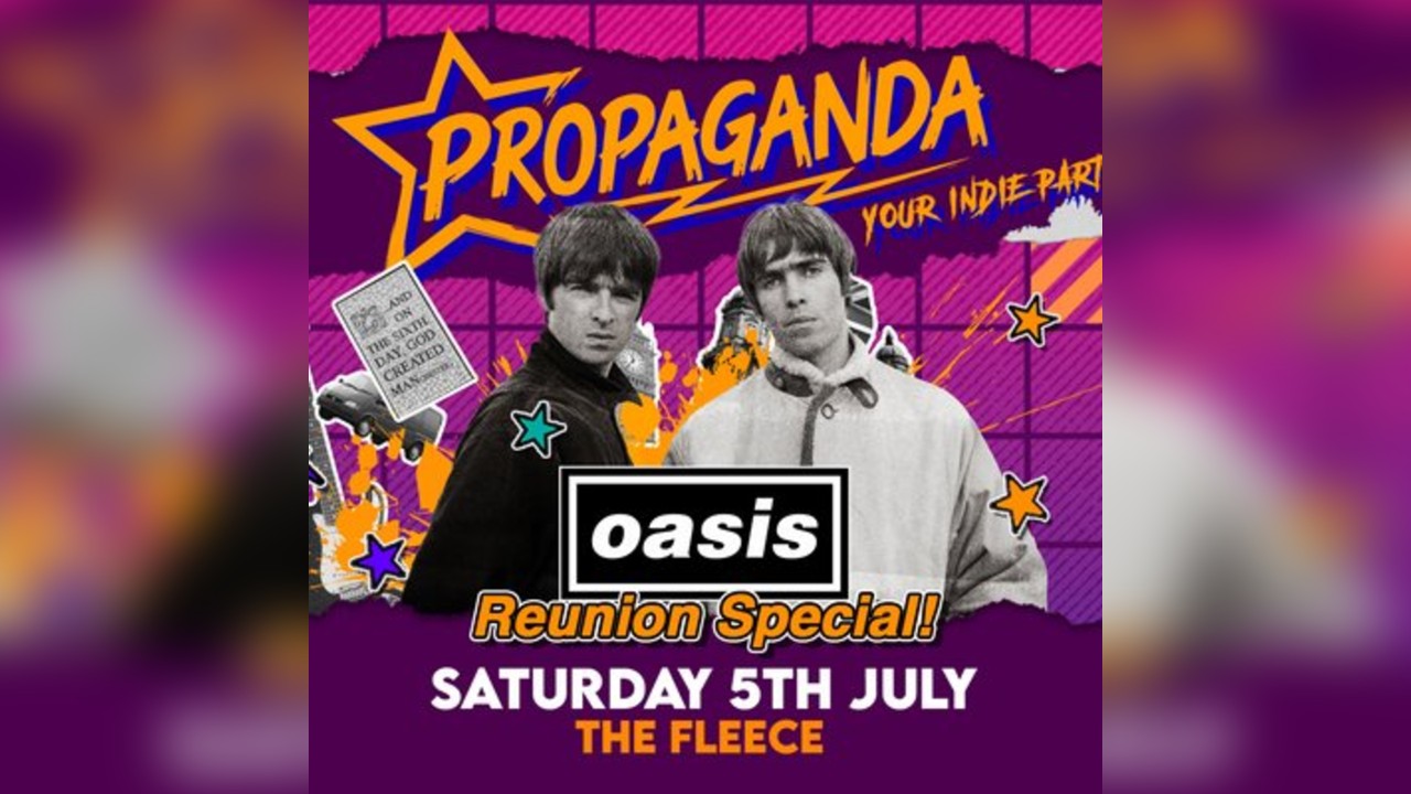 Propaganda Bristol -  Oasis Reunion Party