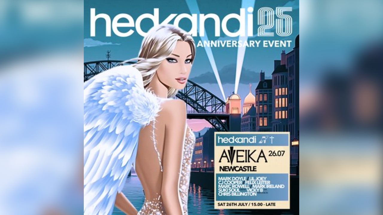 Hedkandi : The 25th Anniversary Party @ Aveika : Newcastle