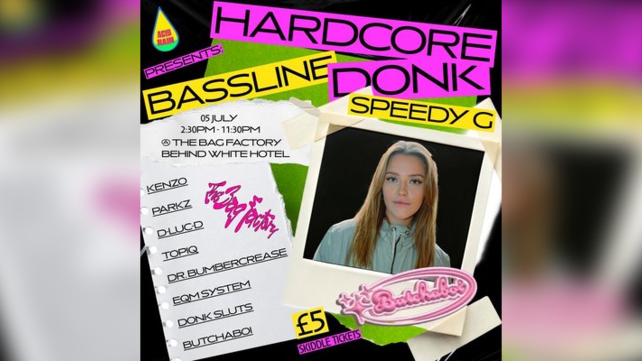 Acid Rain Presents: Donk, Bassline, Hardcore & Speedy G