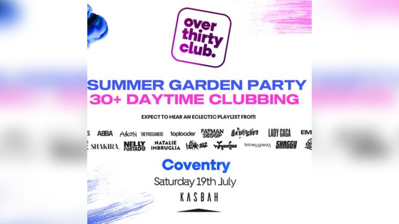 OVER 30's CLUB - Daytime Clubbing - Kasbah Coventry