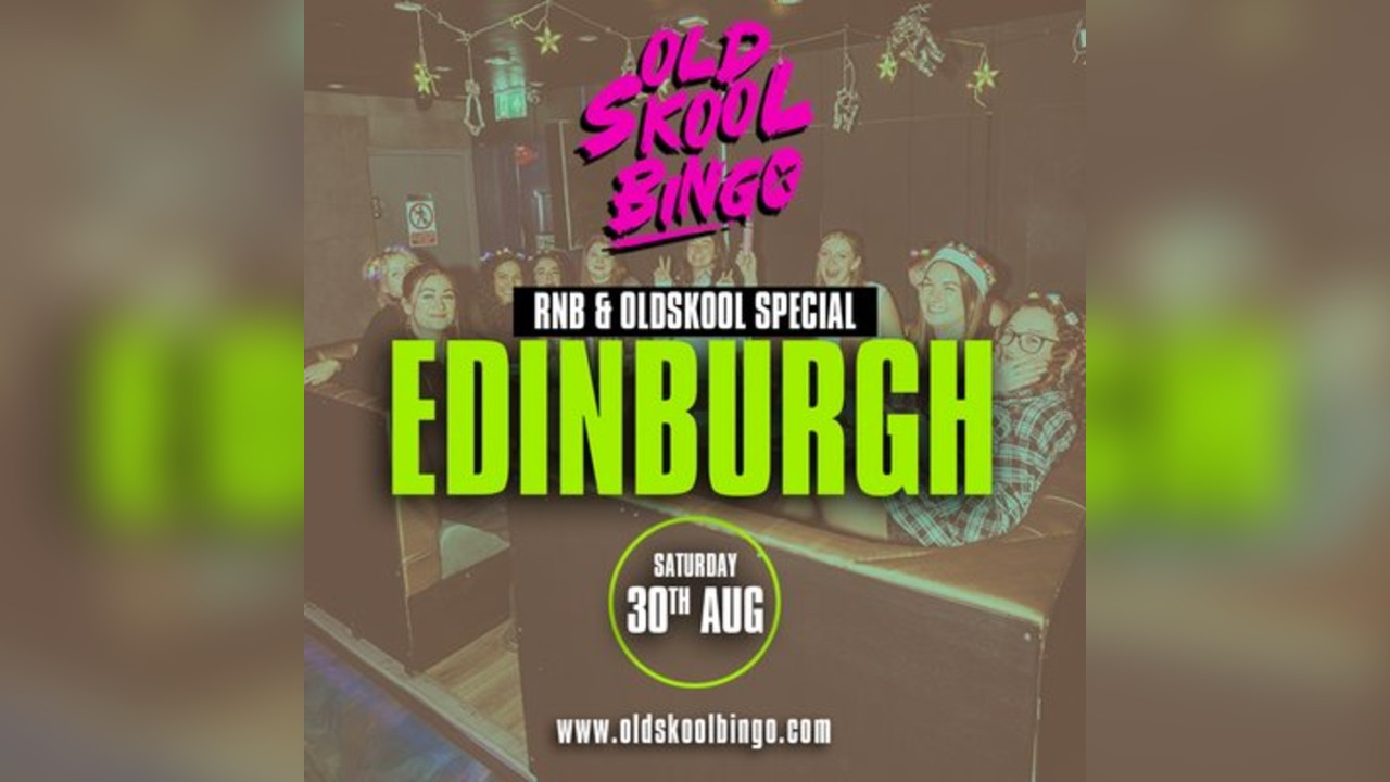 Old Skool Bingo Sat 30th Aug Edinburgh