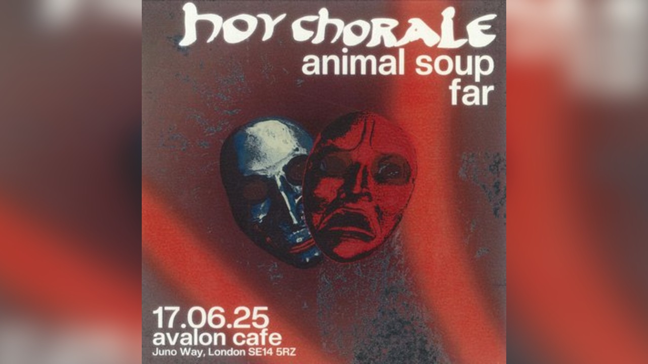 Hoy Chorale + Animal Soup + Far