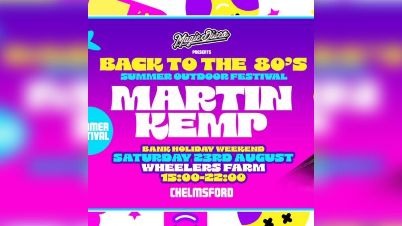 Back to the 80's Summer Tribute Festival with Martin Kemp