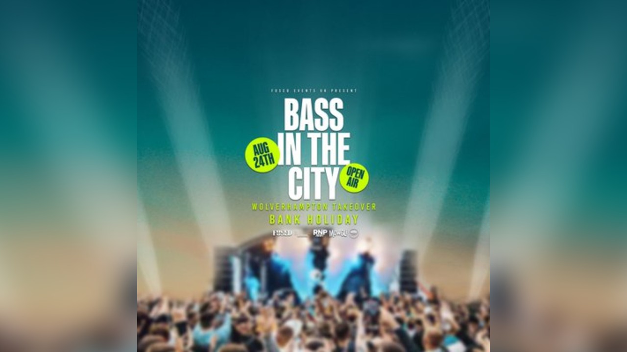 Bass In The City - Wolverhampton