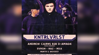 KHAOTIC X RECKLESS Presents: KNTRLVRLST, ANDREW CAIRNS x D-AMAGE