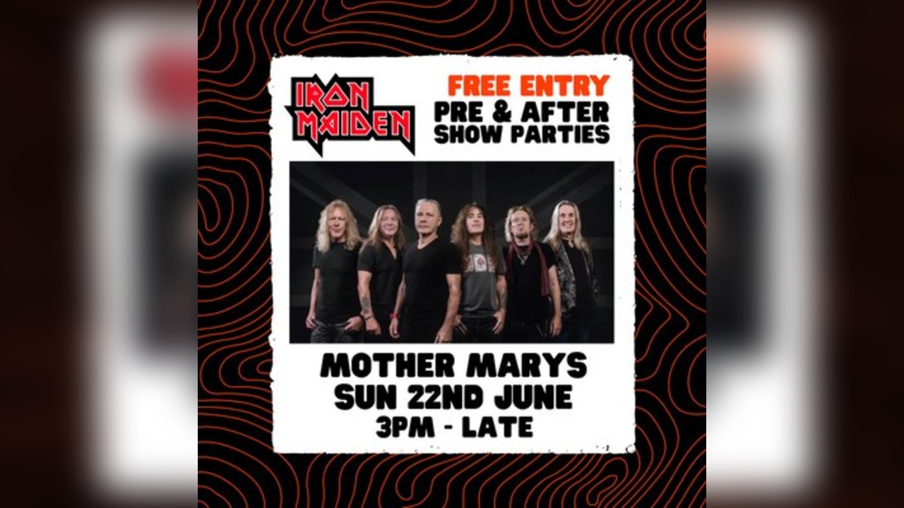 IRON MAIDEN: Pre Show & After Show Party (Free Entry)