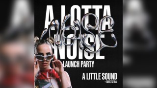 A Little Sound presents: A Lotta Noise EP Launch Party - Bristol