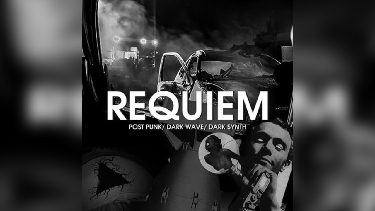Requiem Post Punk/ Dark Wave/ Dark Synth Night