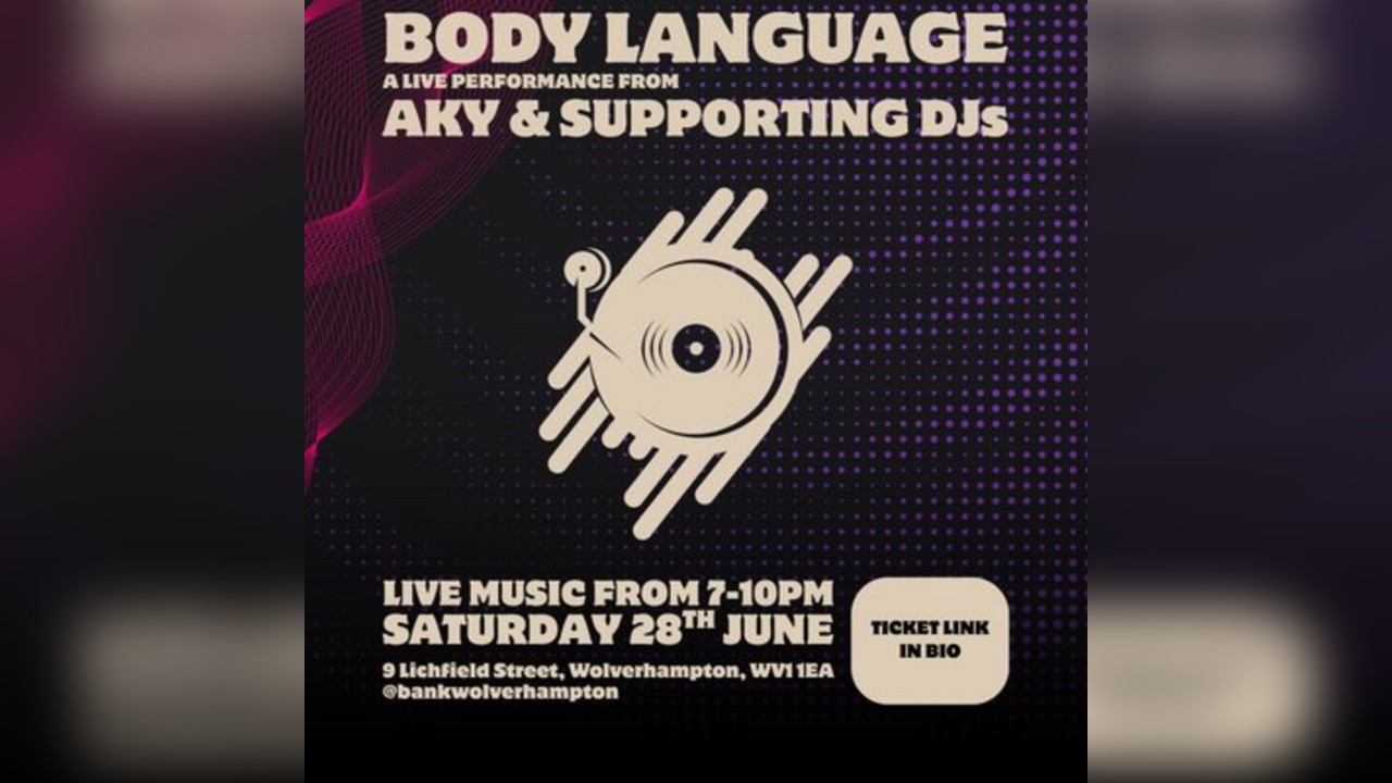 Body Language: Aky & Supporting DJs