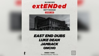 East End Dubs pres. extENDed Nottingham