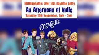 An Afternoon of Indie: BIRMINGHAM (over 30s only), 3pm-7pm