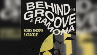 Behind the Groove W/ Bobby Thorpe & Crackle