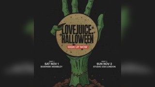 LoveJuice Halloween - Part 2 - Studio 338 - Sun 2 November