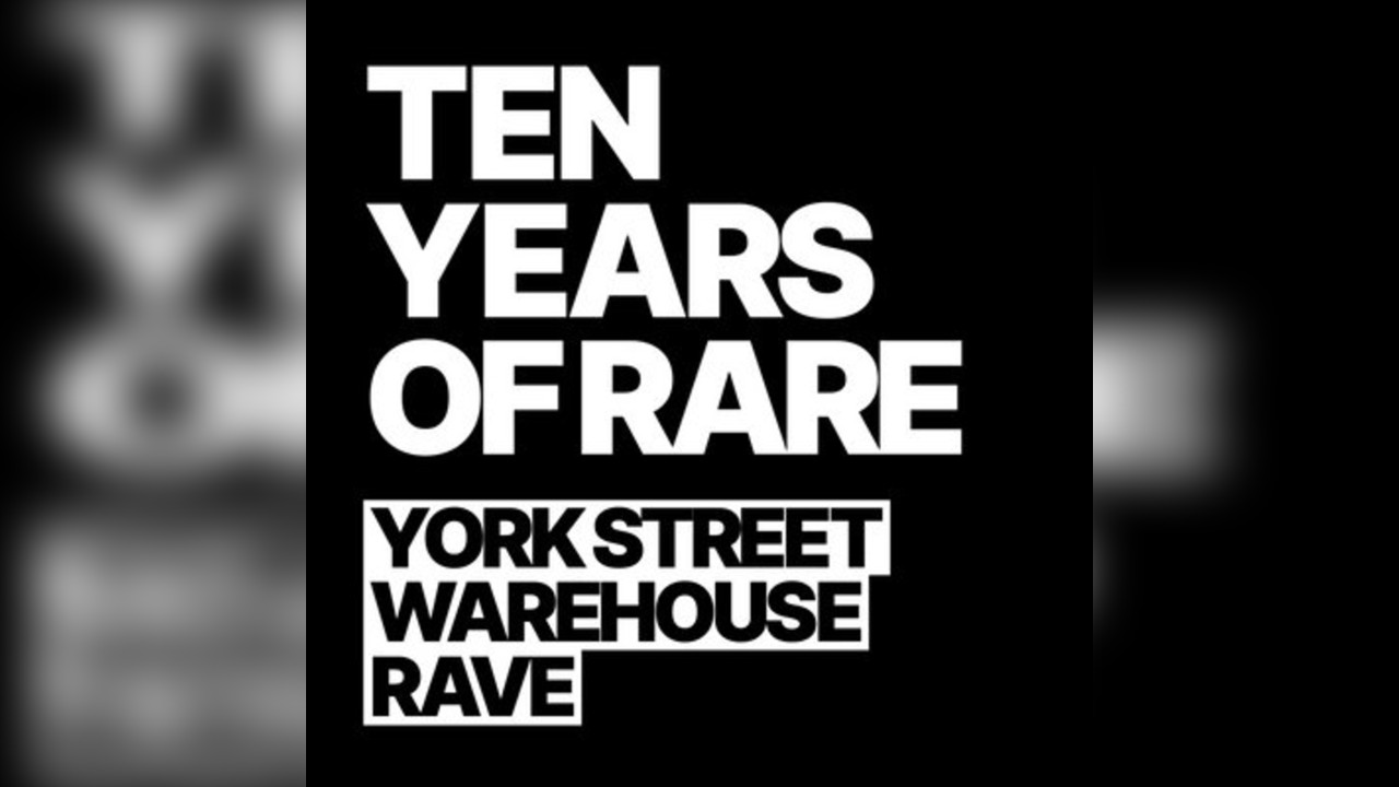 10 Years of RARE / York Street Warehouse